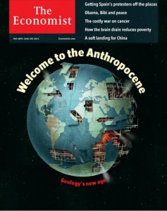 Welcome to the Anthropocene. Cover story of the The Economist, 26 May 2011.